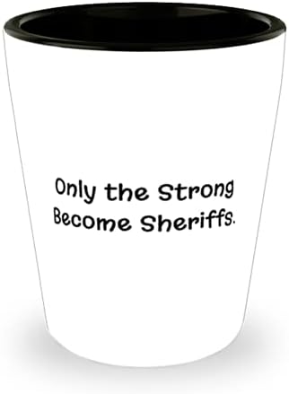 Шериф За Соработници, Само Силните Стануваат Шерифи, Саркастичен Шериф Застрелан Стакло, Керамичка Чаша Од Соработници
