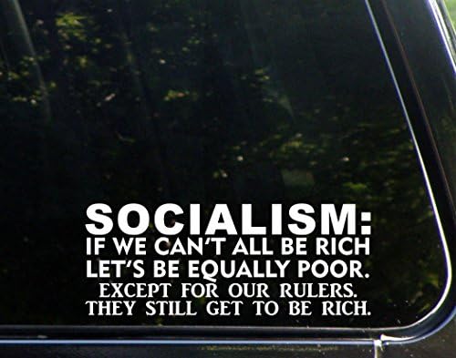 Социјализам: Ако не можеме сите да бидеме богати, да бидеме подеднакво сиромашни. Освен нашите владетели. - 8 3/4 x 3 1/2 -