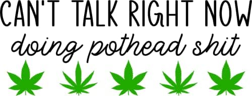 Не можам да зборувам во моментов, правејќи налепница за растителни марихуана за марихуана | Одлична идеја за подароци | сингл